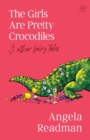 The Girls Are Pretty Crocodiles - Book