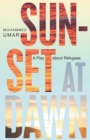 Sunset at Dawn : A Play about Refugees - Book