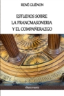 Estudios Sobre La Francmasoneria y El Companerazgo - Book