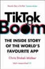 TikTok Boom : The Inside Story of the World's Favourite App - Book