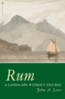 Rum : A Landscape Without Figures - Book