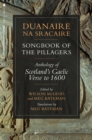 Duanaire na Sracaire: Songbook of the Pillagers : Anthology of Scotland's Gaelic Verse to 1600 - Book