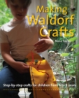 Making Waldorf Crafts : A Handbook for Children from 6 to 8 - Book