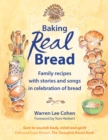 Baking Real Bread : Family recipes with stories and songs for celebrating bread - Book