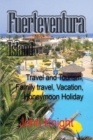 Fuerteventura Island : Travel and Tourism, Family Travel, Vacation, Honeymoon Holiday - Book