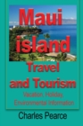 Maui Island Travel and Tourism : Vacation, Holiday, Environmental Information - Book