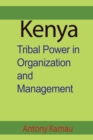 Kenya : Tribal Power in Organization and Management - Book