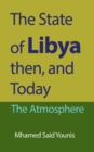 The State of Libya then, and Today : The Atmosphere - Book