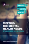 Meeting the Mental Health Needs of Learners 11-18 Years - Book