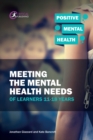Meeting the Mental Health Needs of Learners 11-18 Years - eBook