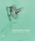 Impressionists on Paper : Degas to Toulouse-Lautrec - Book