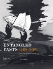 Entangled Pasts, 1768–now : Art, Colonialism and Change - Book