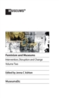 Feminism and Museums : Intervention, Disruption and Change. Volume 2. - Book
