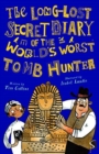 The Long-Lost Secret Diary of the World's Worst Tomb Hunter - Book