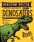 Boredom Buster Puzzle Activity Book of Dinosaurs - Book