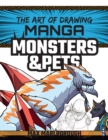 The Art of Drawing Manga: Monsters & Pets - Book