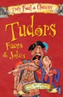 Truly Foul & Cheesy Tudors Facts and Jokes Book - Book