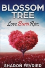 Blossom Tree : Love.Burn.Rise - Book