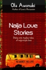 Naija Love Stories : Delve into twelve tales naija-style love - Book