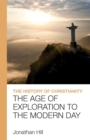 The History of Christianity : The Age of Exploration to the Modern Day - Book