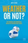 Weather or Not? : The Personal and Commercial Impacts of Weather and Climate - Book