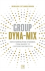 Group Dyna-Mix : Investigating team dynamics, from leaders to corporate gatekeepers - Book
