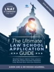 The Ultimate Law School Application Guide : Detailed Expert Advise from Lawyers, Write the Perfect Personal Statement, Fully Worked Real Interview Questions, Covers LNAT and Cambridge Law Test, Law Sc - Book