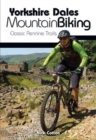 Yorkshire Dales Mountain Biking : Classic Pennine Trails - Book