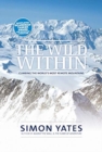 The Wild Within : Climbing the world's most remote mountains - Book