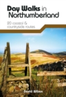Day Walks in Northumberland : 20 coastal & countryside routes - Book