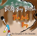 The Adventures of Billy Bog Brush : The Lost Boy - Book