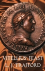 Vitellius' Feast : The Four Emperors Series: Book IV - eBook