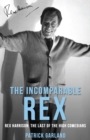 The Incomparable Rex: Rex Harrison : The Last of the High Comedians - eBook