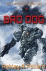 Bad Dog : Military Science Fiction Across a Holographic Multiverse - Book