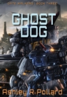 Ghost Dog : Military Science Fiction Across A Holographic Multiverse - eBook