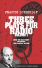 Three Plays For Radio Volume 1 - Over My Dead Body, Mr Lucas & The Caspary Affair - Book