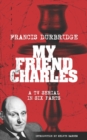 My Friend Charles (Scripts of the tv serial) - Book