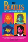 The Beatles : Acting Naturally - Book