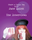 Share a Cuppa Tea with Jane Quinn : The Interviews - Book