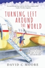 Turning Left Around The World : David and Helene shared the adventure, the sights, the laughs... and even the tears - Book