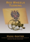 Red Wheels Turning : A Novel of the Great European War - Book