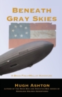 Beneath Gray Skies : A Novel of a Past That Never Happened - Book