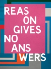 Reasons Give No Answers - Book