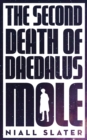 The Second Death of Daedalus Mole - eBook