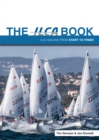 The ILCA Book : Ilca Sailing from Start to Finish - Book