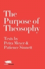 The Purpose of Theosophy: Texts by Petra Meyer and Patience Sinnett - Book