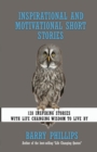 Inspirational and Motivational Short Stories : 128 Inspiring Stories with Life Changing Wisdom to live by (moral stories, self-help stories) - Book