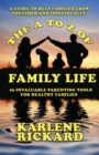 The A to Z of Family Life : 26 Invaluable Parenting Tools for Healthy Families - Book