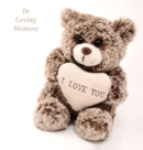 In Loving Memory Funeral Guest Book, Celebration of Life, Wake, Loss, Memorial Service, Love, Condolence Book, Funeral Home, Missing You, Church, Thoughts and In Memory Guest Book, Teddy (Hardback) - Book