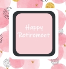 Happy Retirement, Sorry You Are Leaving, Memory Book, Keep Sake, Leaving, We Will Miss You, Wishing Well, Good Luck, Guest Book, Retirement (Hardback) - Book